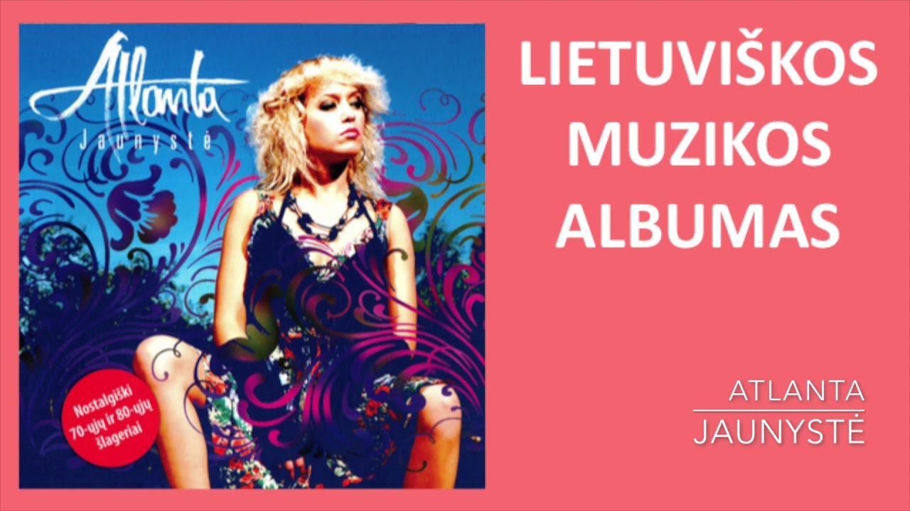 Atlanta - Jaunystė. Lietuviškos Muzikos Albumas