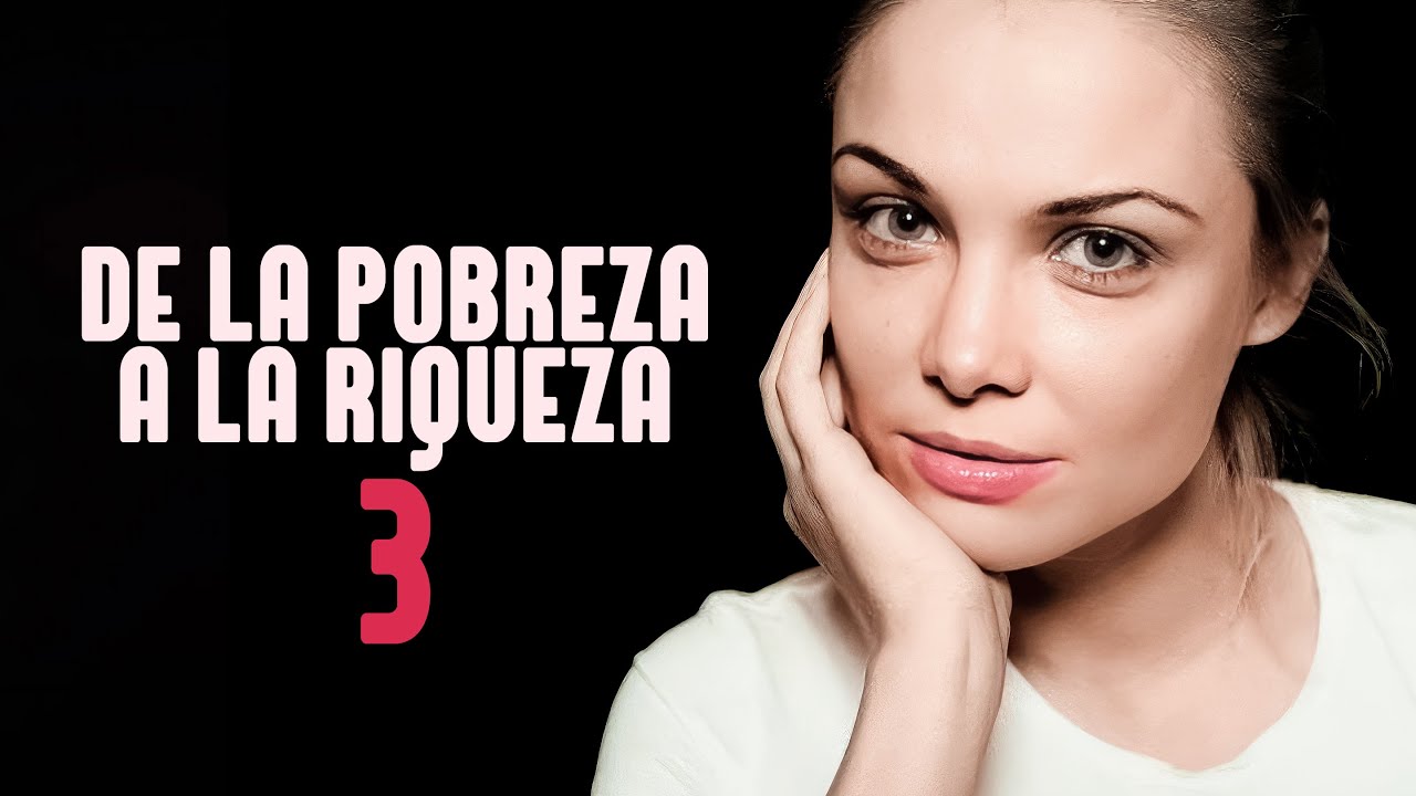 De la pobreza a la riqueza 3 | Película completa en Español Latino