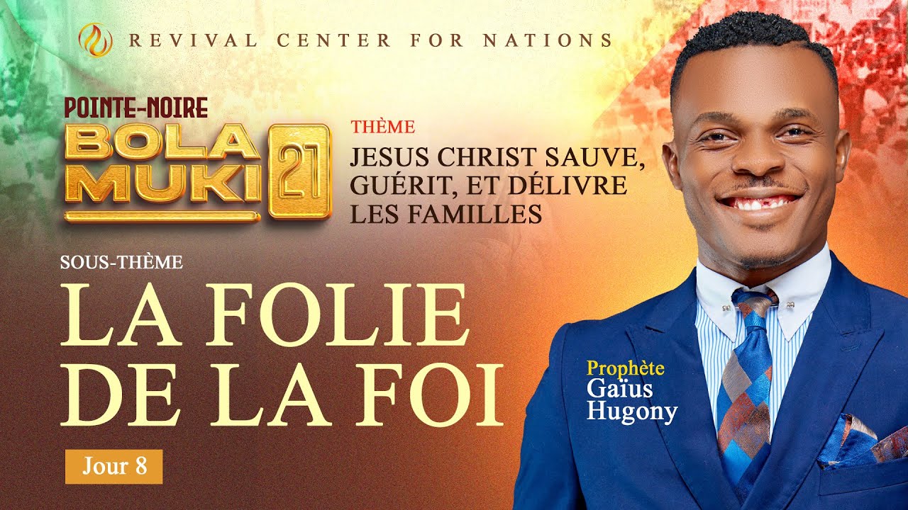 #PNB21|J8| LA FOLIE DE LA FOI | AVEC LE PROPHETE GAIUS HUGONY