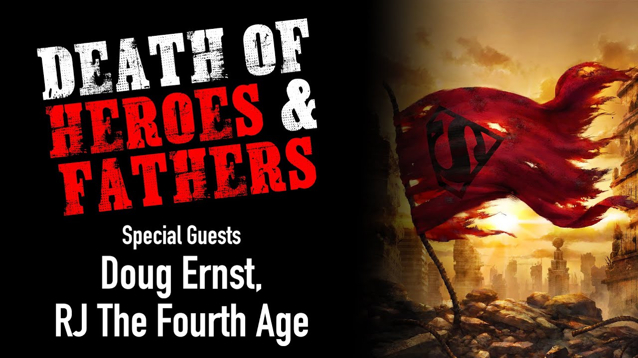 Death of the Modern Hero & Father w/ Doug Ernst & The Fourth Age