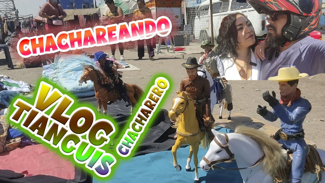 Chachareando Vlog tianguis chacharero
