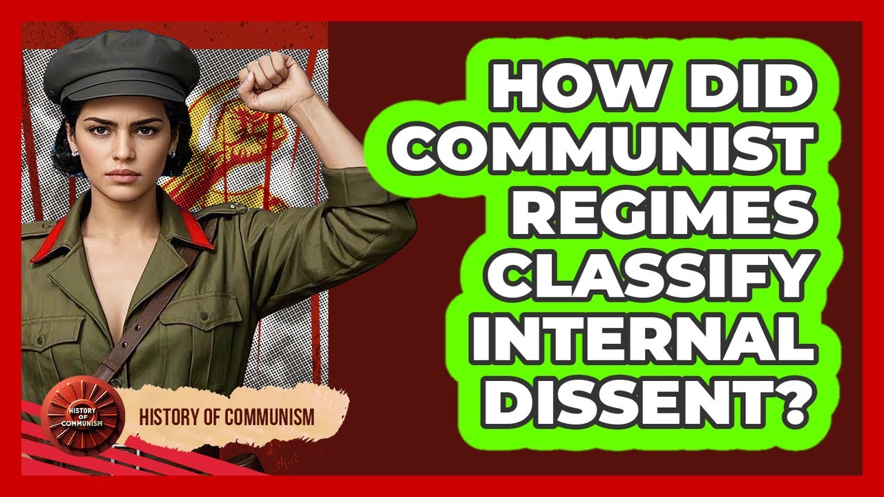 How Did Communist Regimes Classify Internal Dissent?
