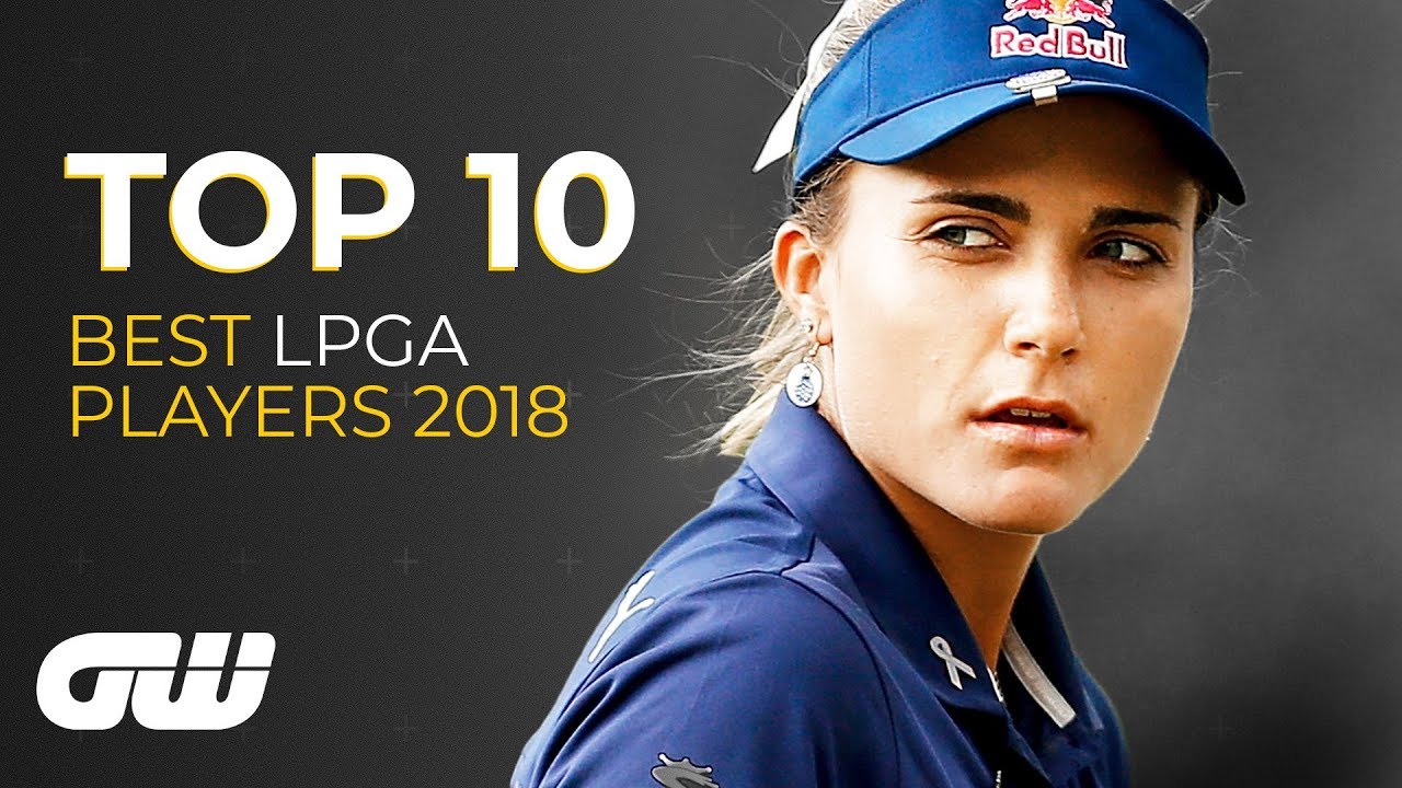 TOP 10: Best LPGA Tour Players 2018 | Lexi Thompson, Ariya Jutanugarn, Lydia Ko | Golfing World
