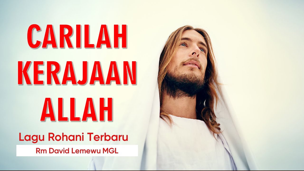Carilah Kerajaan Allah - Romo David Lemewu MGL - Official Music Video