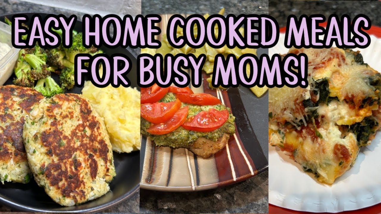 🔥QUICK AND EASY MEALS FOR BUSY MOMS 🔥|WHATS FOR DINNER BUSY MOM EDITION | EASY HOMECOOKED MEALS |