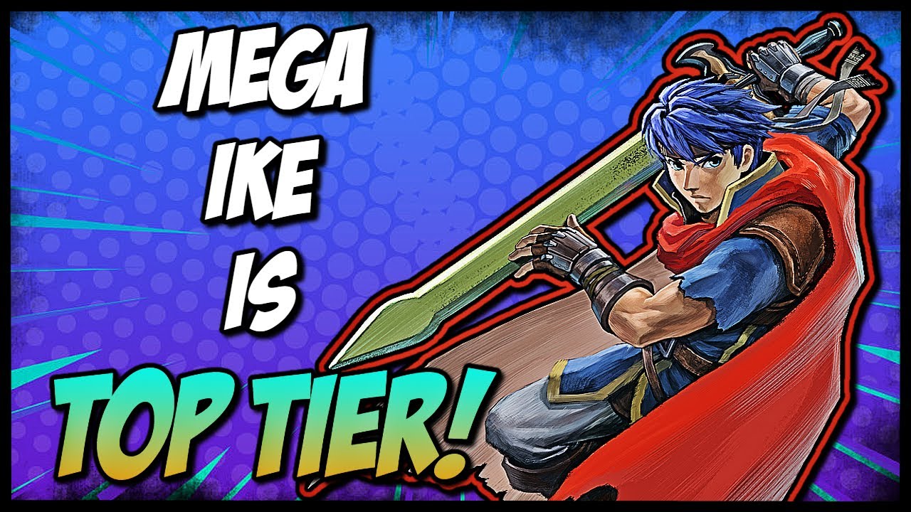 MEGA IKE IS TOP TIER!