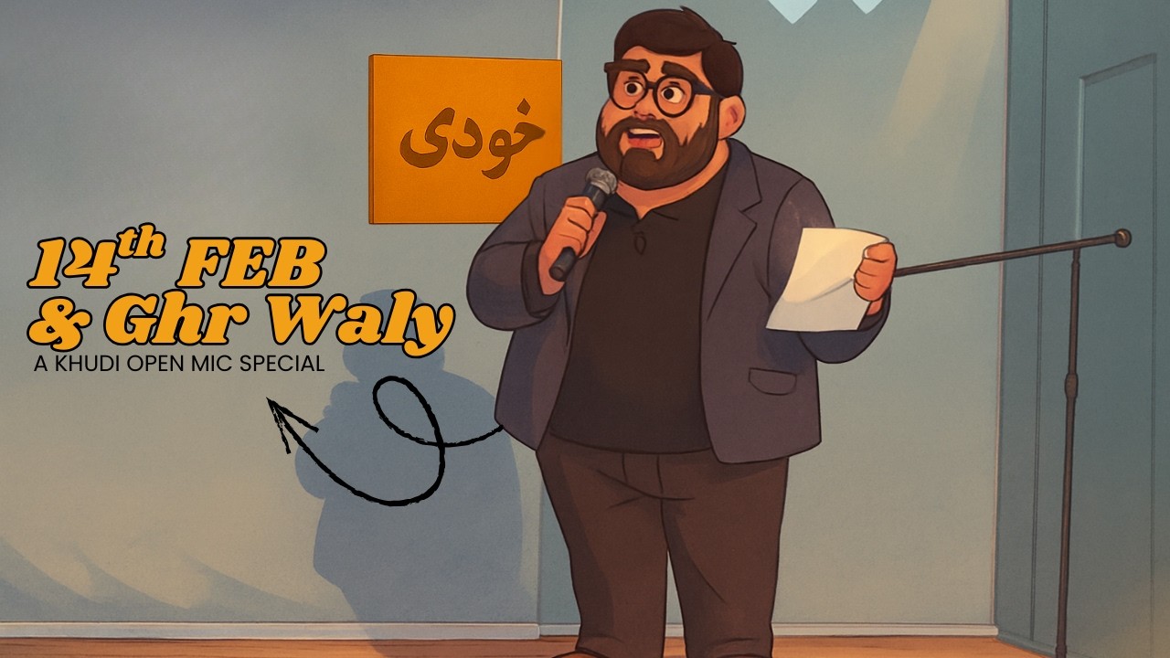 14th FEB & Ghr Waly | Khudi Open Mic ft. Muhammaid Zaid