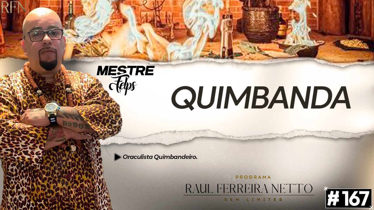 MESTRE FELPS - QUIMBANDA - SEM LIMITES #167