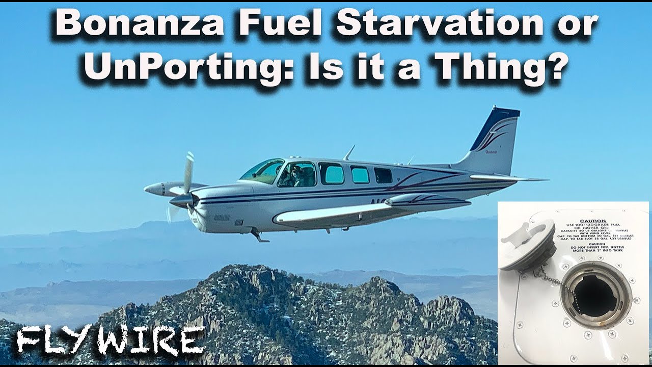 Bonanza Fuel Starvation Fuel Unporting: Is it a Thing