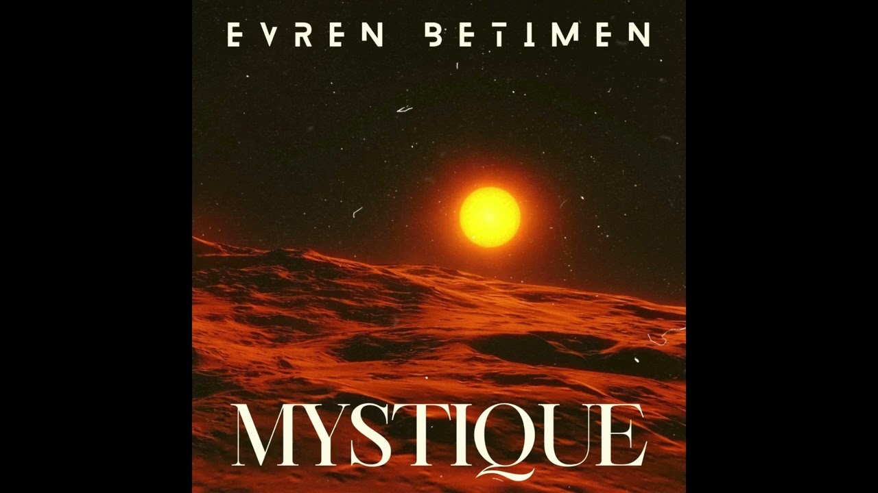 Evren Betimen - Mystique (Original Track)