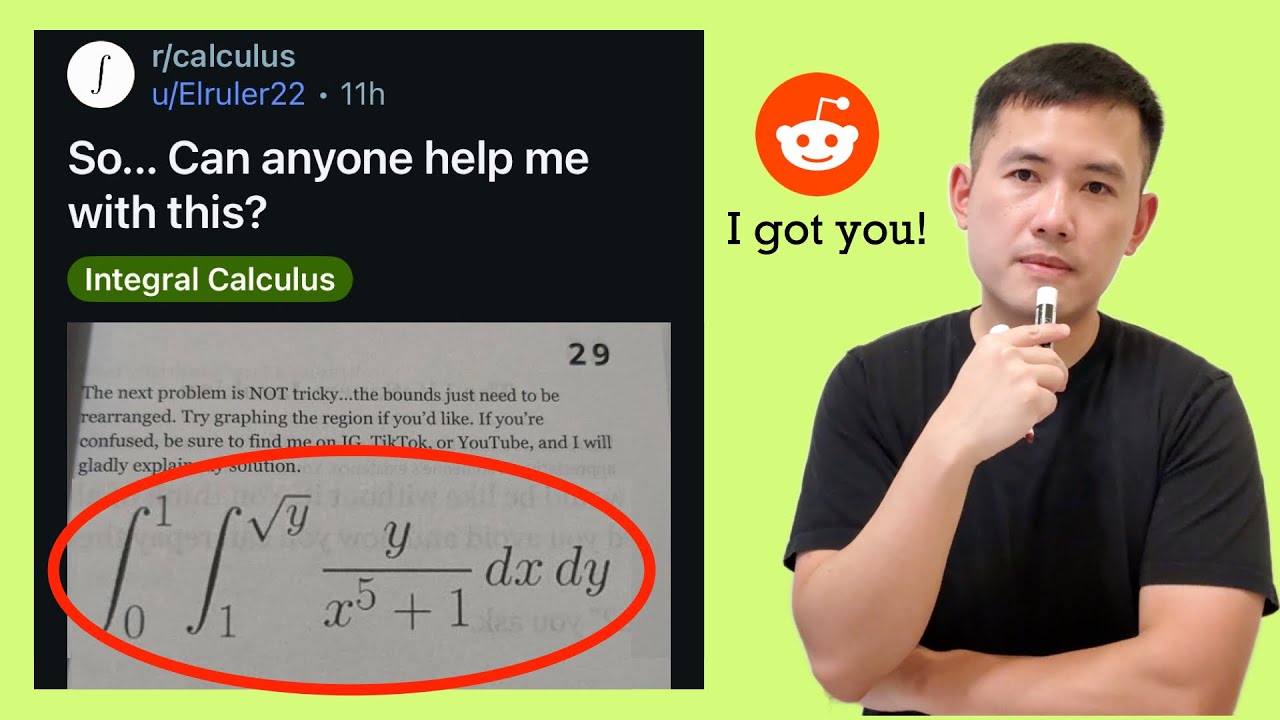 Help with a double integral! Do I really have to find the integral of 1/(x^5+1)? Reddit r/calculus