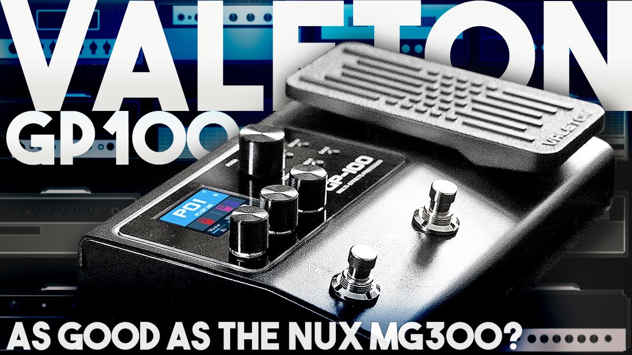 Valeton GP-100 | as good as the NUX MG300?