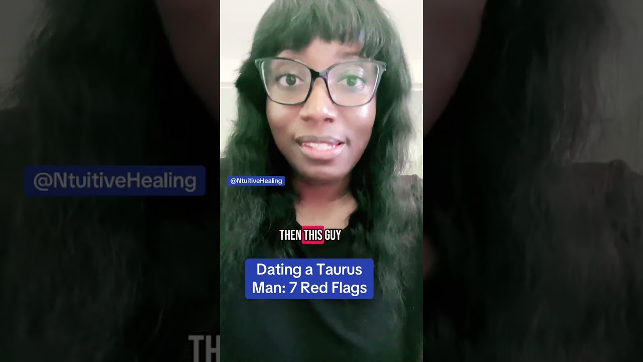 7 Red Flags You Need To Know Before Dating a Taurus Man!
