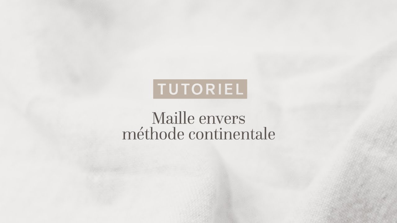 Tricoter la maille envers à la continentale