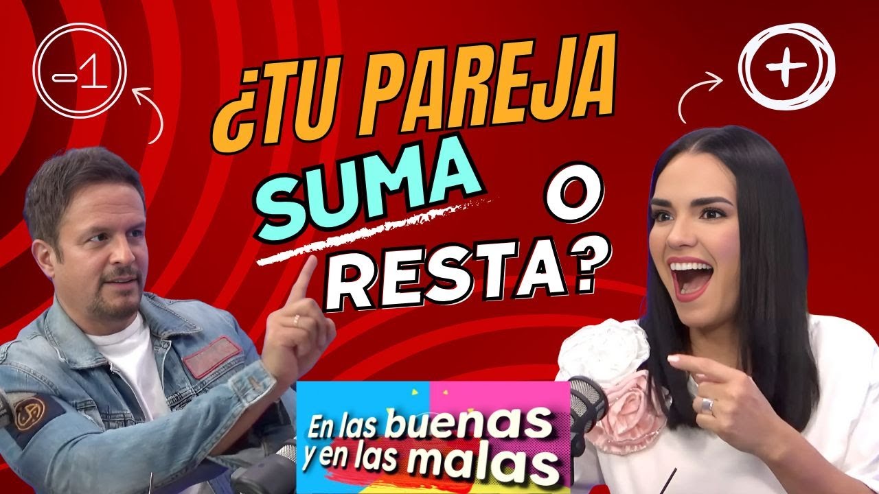 &iquest;Tu pareja suma o resta en tu vida? En Las buenas y en las malas #Yul #scarlet