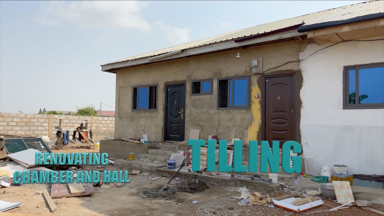 BUILDING IN GHANA / RENOVATING CHAMBER AND HALL TILLING