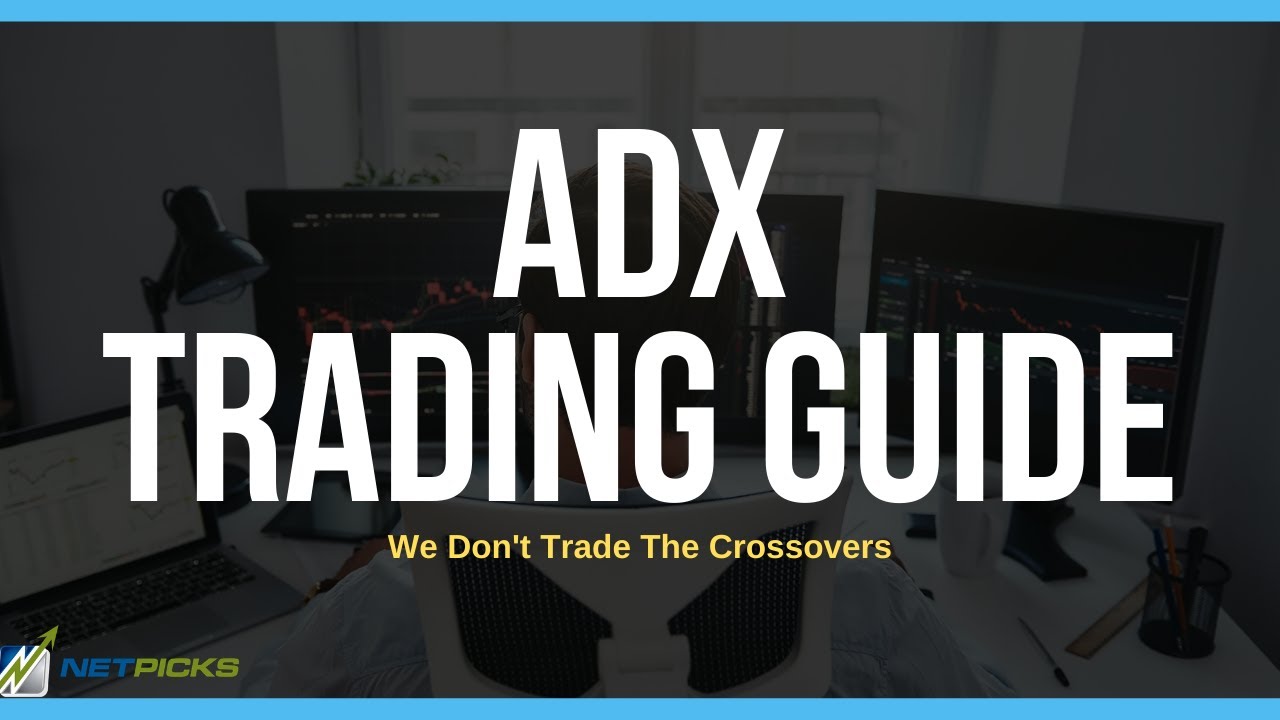 How To Trade The ADX Indicator Without Crossovers