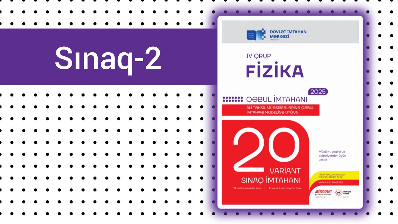 1-ci qrup,SINAQ-2. Fizika-DİM 20 variant sınaq imtahanı.