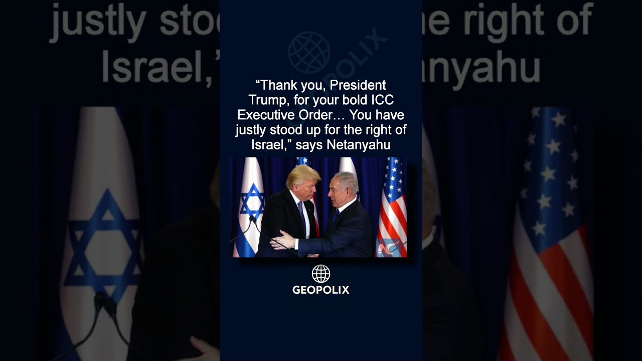 Netanyahu Thanks Trump Following U.S. ICC Sanctions