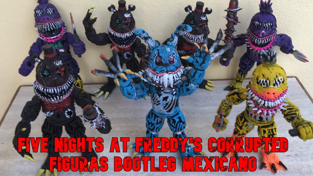 Five Nights at Freddy's Corrupted Figuras Bootleg Mexicano
