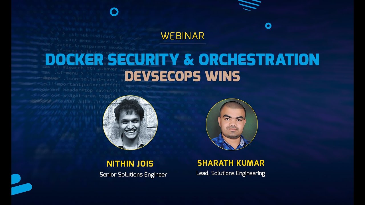 we45 Webinar - Docker Security and Orchestration for DevSecOps Wins
