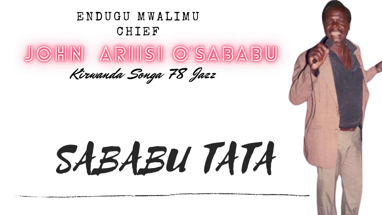 SABABU TATA - OMWALIMU CHIEF JOHN ARIISI O'SABABU