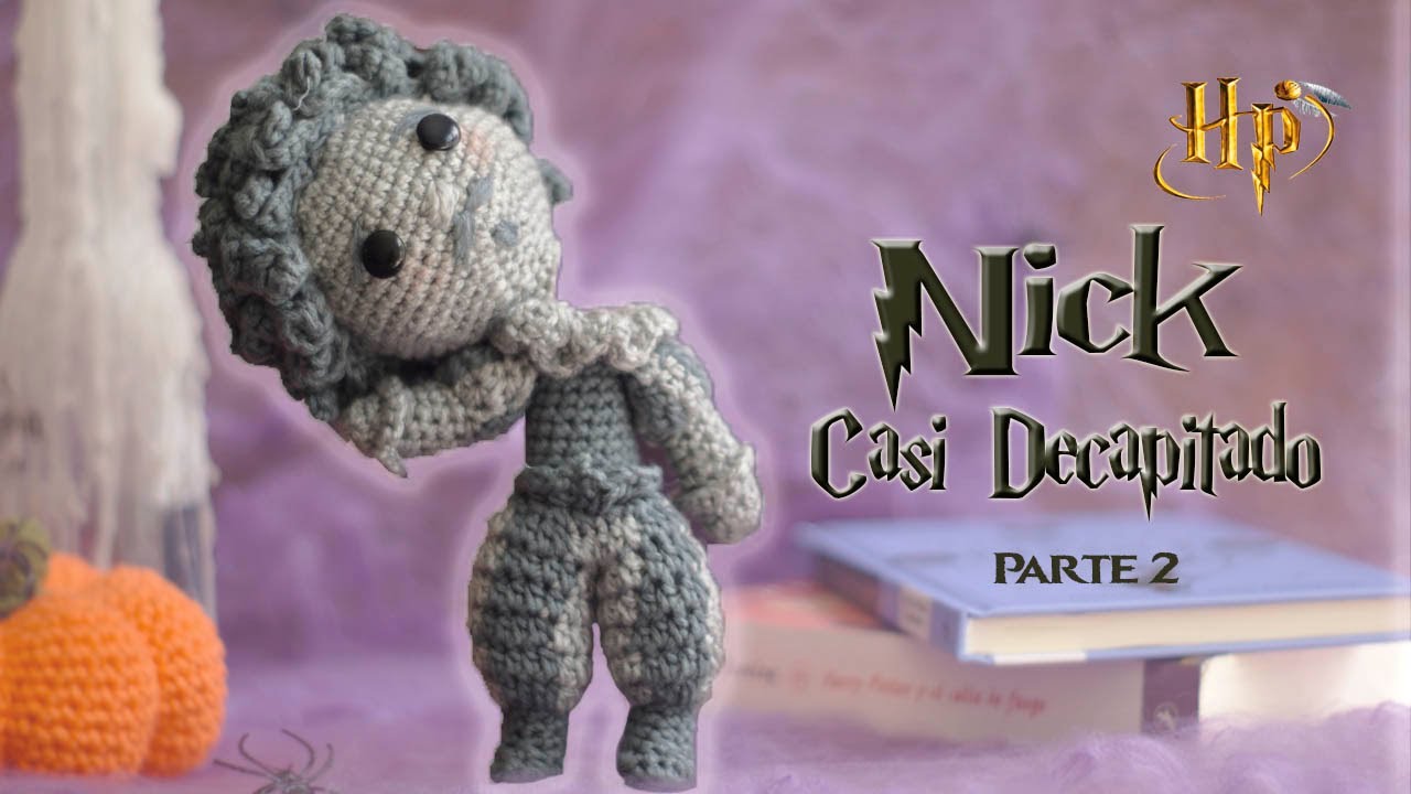 Nick Casi Decapitado// HARRY POTTER// Amigurumi tutorial parte 2 de 3