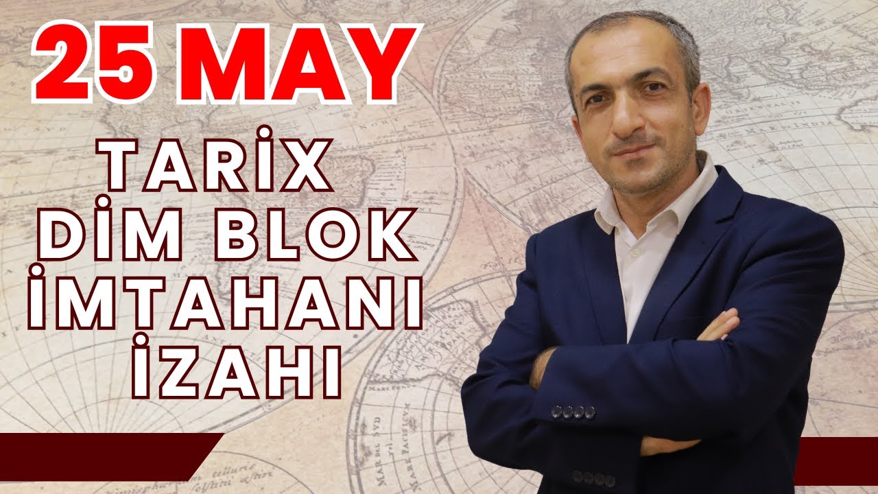 25 May 2025 Tarix Blok lll qrup izahi-Ramal Aliyev.