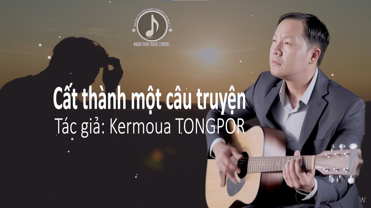 Cất thành một câu truyện || CIA UA IB ZAJ DAB NEEG