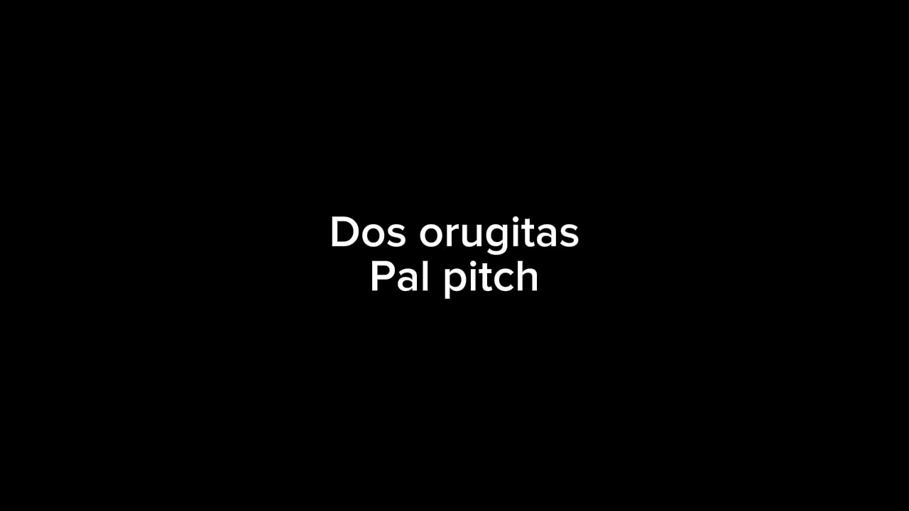 Dos Orugitas (film) Pal pitch
