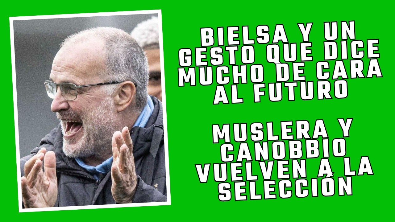 FERNANDO MUSLERA Y AGUTÍN CANOBBIO VUELVEN A LA SELECCIÓN CONVOCADOS POR MARCELO BIELSA.