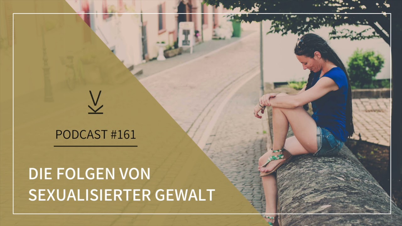 Die Folgen sexualisierter Gewalt // Podcast #161
