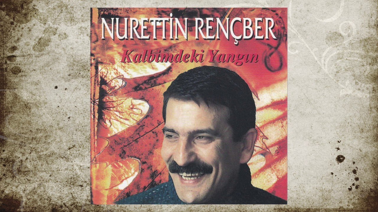 Kalbimdeki Yangın - Nurettin Rençber