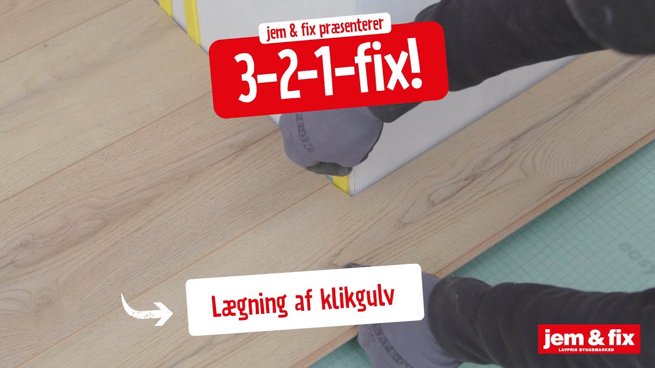 Lægning af klikgulv | jem & fix