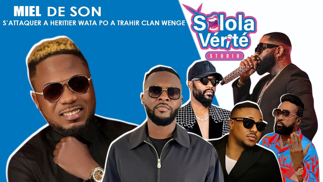 MIEL DE SON S'ATTAQUE A HERITIER WATA PO A TRAHIR CLAN WENGE AZA TE/ LA GEURRE SERA LONGUE