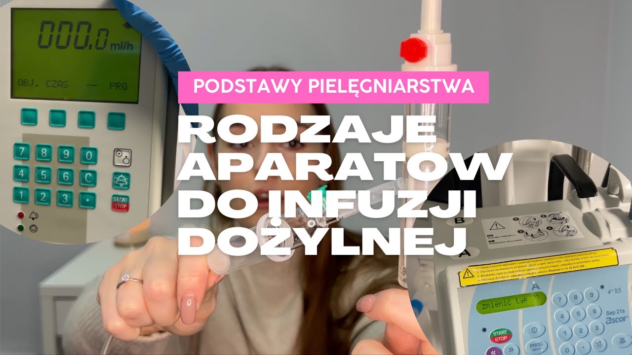 Podstawy pielęgniarstwa: rodzaje aparatów do infuzji dożylnej
