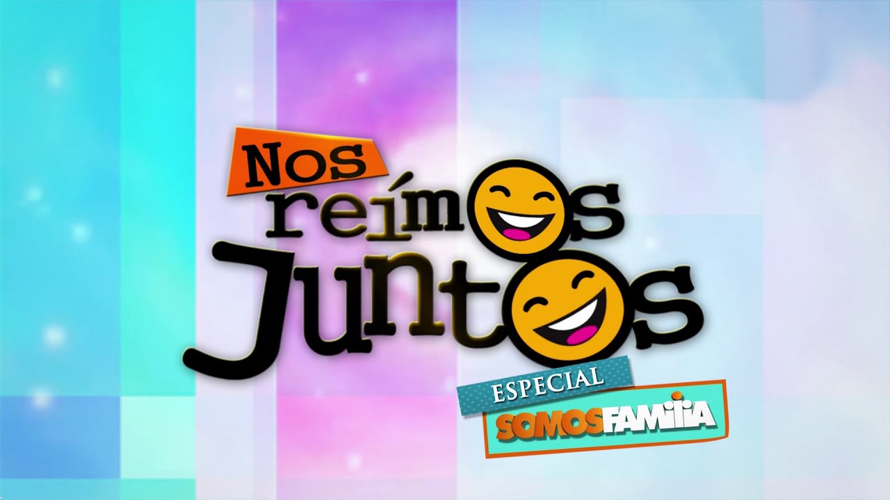 #SomosFamilia | Nos reímos juntos especial Somos Familia HD