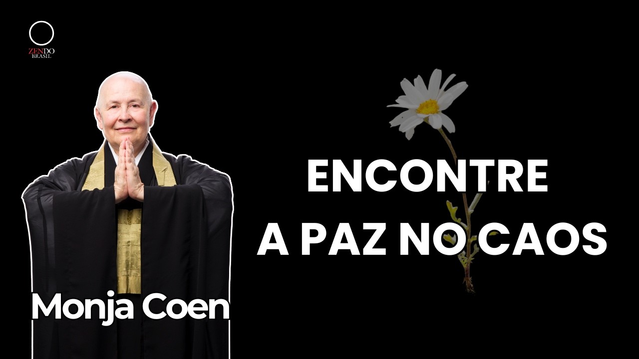 Como Apreciar a Vida em Meio ao Sofrimento. Uma mensagem de esperan&ccedil;a da Monja Coen