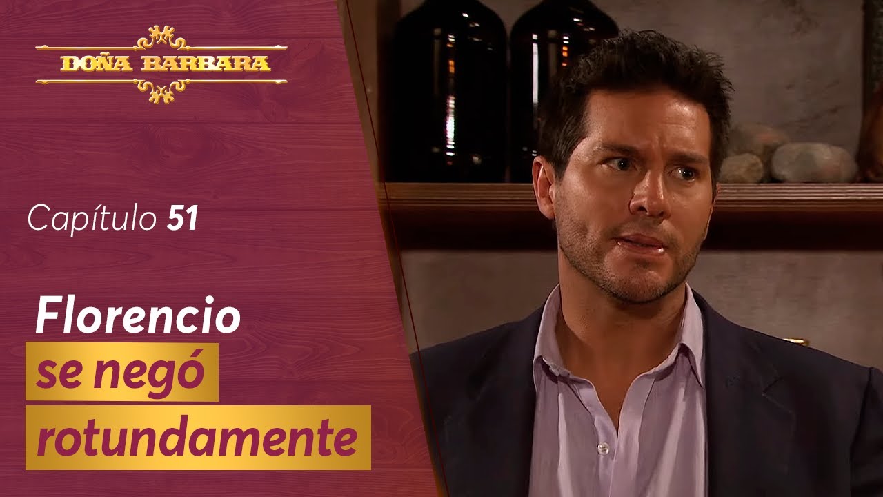 Bárbara planea casarse con Florencio | Capítulo 51 | Temporada 1 | Doña Bárbara