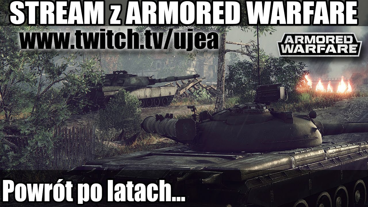Armored Warfare stream - Powr&oacute;t po latach...