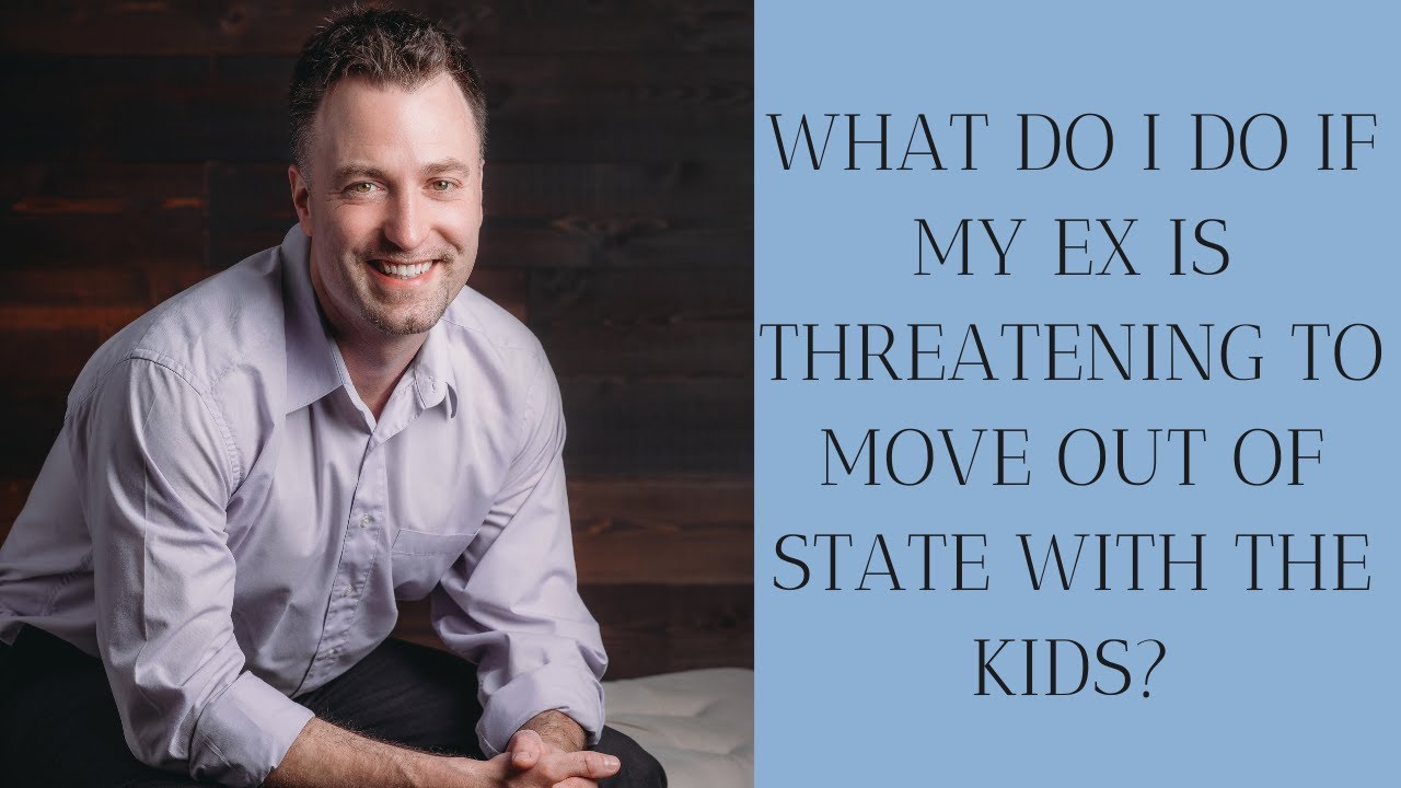 What do I do if my ex is threatening to move out of state with the kids?