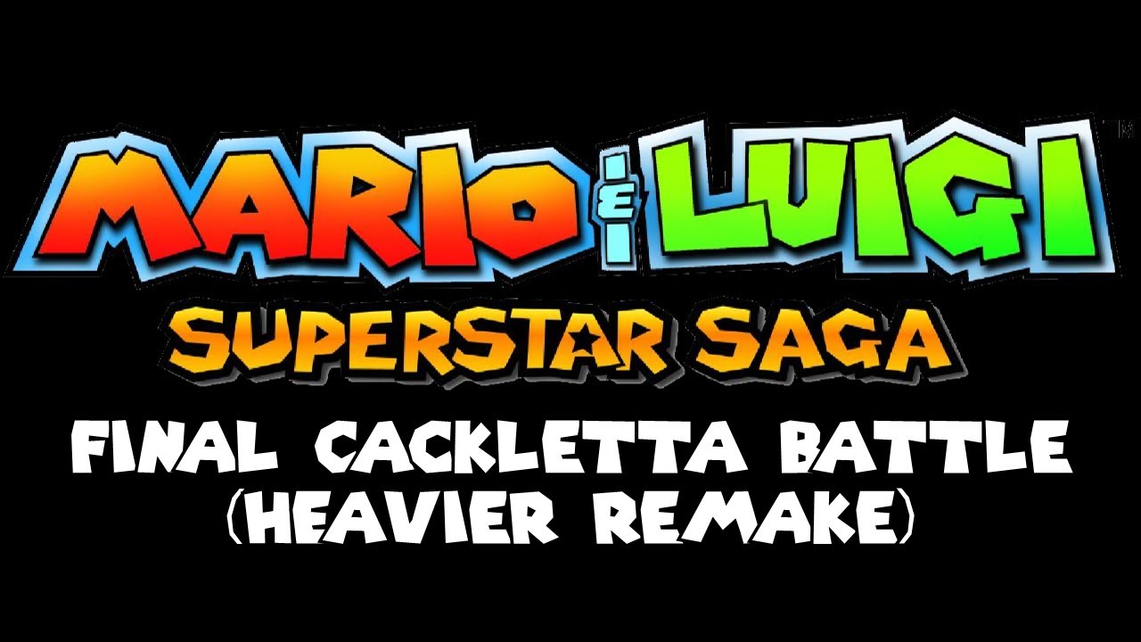 Mario & Luigi: Superstar Saga - Final Cackletta Battle theme (HEAVIER remake)