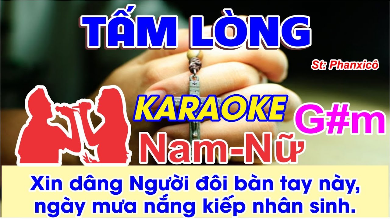Tấm Lòng Karaoke - (St: Phanxicô) - Xin dâng Người đôi bàn tay này, ngày mưa nắng kiếp nhân sinh.