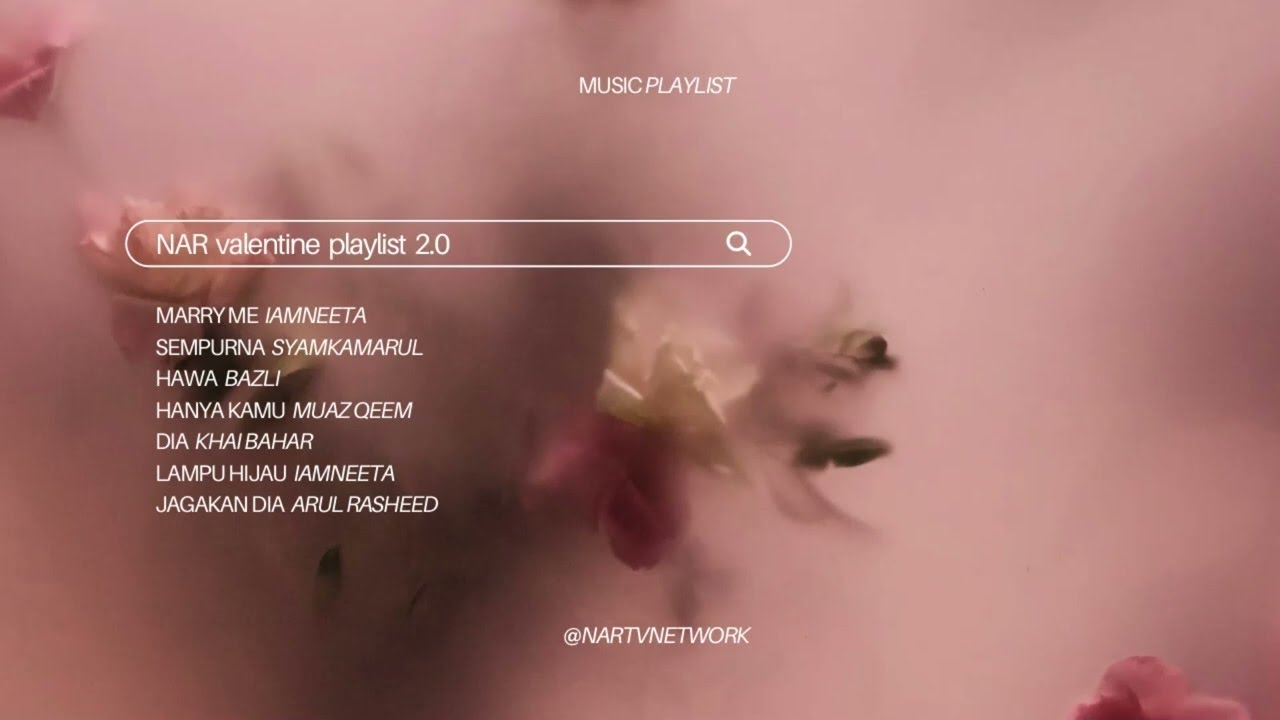 NAR Valentine Playlist 2.0 - Khai Bahar, iamNEETA, Arul Rasheed, Syam Kamarul, Bazli & Muaz Qeem