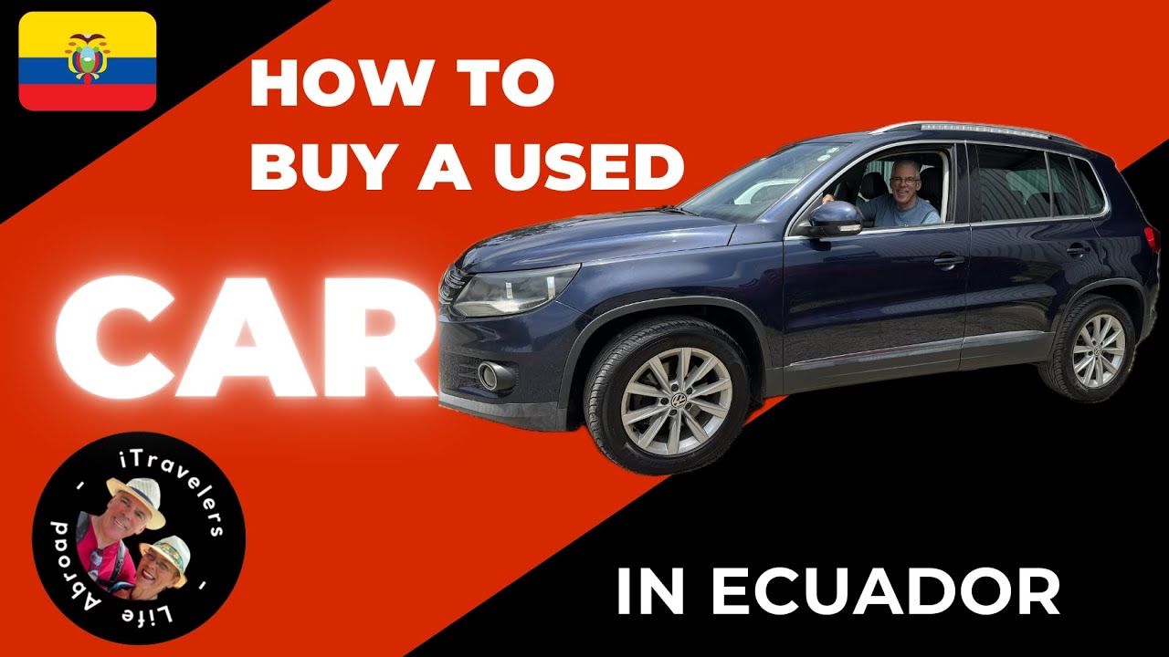 How To Buy A Used Car In Ecuador