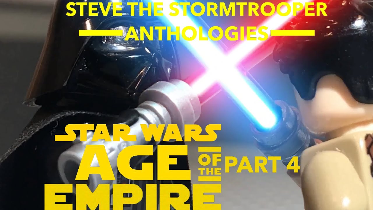 Age of the Empire Part 4 (Steve the Stormtrooper Anthologies Episode 5)  lego Star Wars Stop Motion