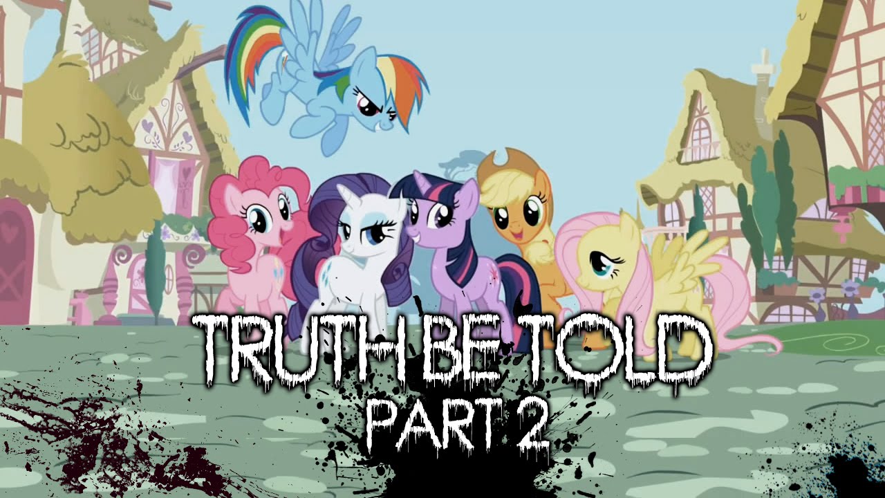 Truth Be Told - Part 2 [MLP Fanfic Reading] (Grimdark)