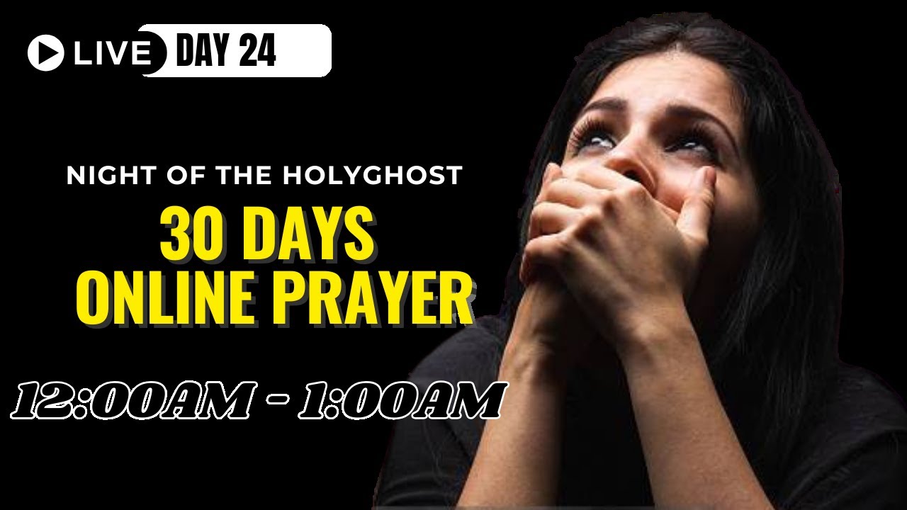 NIGHT WITH THE HOLYGHOST; HELP FROM ABOVE (Live)  Day 24