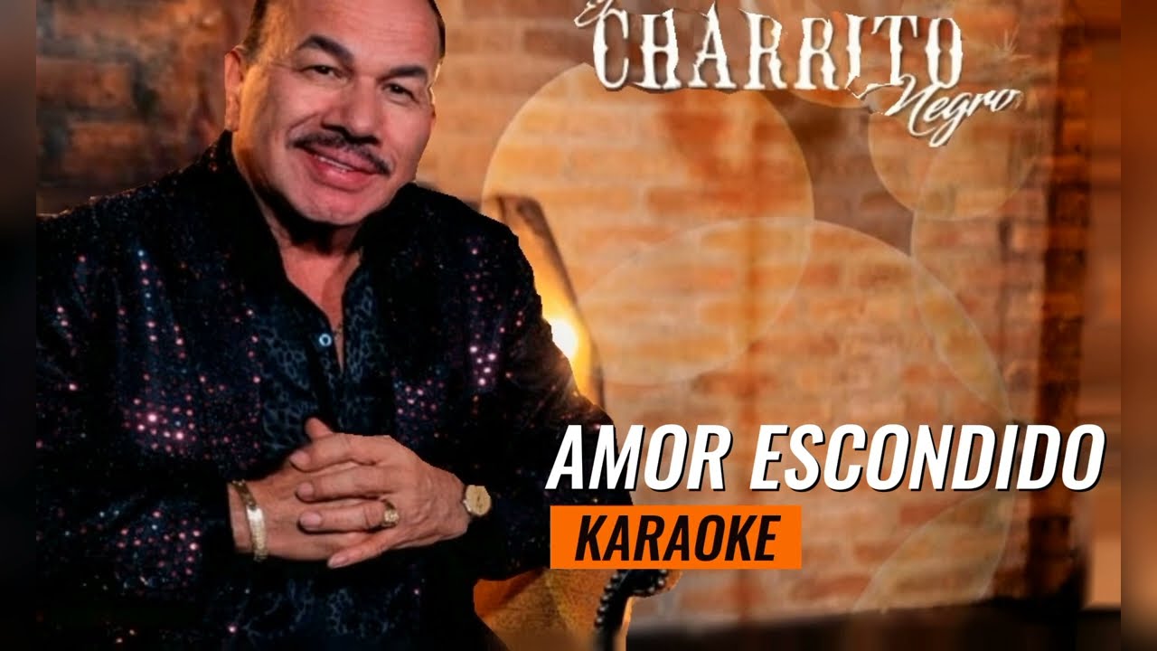Karaoke Amor Escondido - Charrito Negro