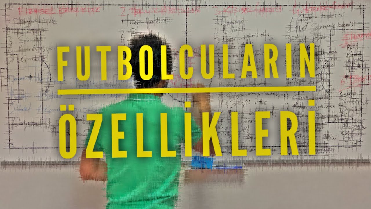 FUTBOLCULARIN SAHİP OLMASI GEREKEN BÜTÜN ÖZELLİKLER #FUTBOL